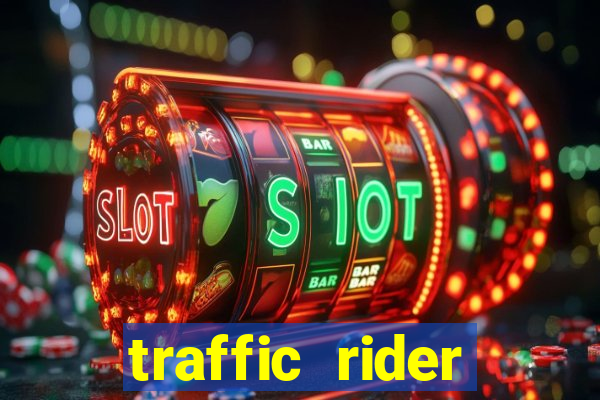 traffic rider dinheiro infinito